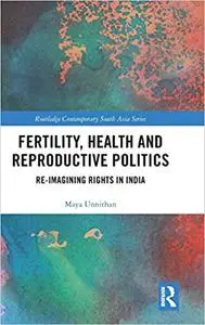 Fertility, Health and Reproductive Politics: Re-imagining Rights in India