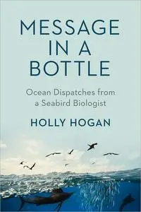 Message in a Bottle: Ocean Dispatches from a Seabird Biologist