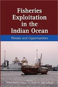 Fisheries Exploitation in the Indian Ocean: Threats and Opportunities