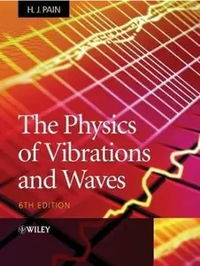 The Physics of Vibrations and Waves (6th edition)