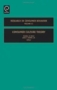 Consumer Culture Theory, Volume 11 (Research in Consumer Behavior) (Repost)