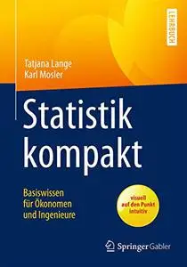 Statistik kompakt: Basiswissen für Ökonomen und Ingenieure (Repost)