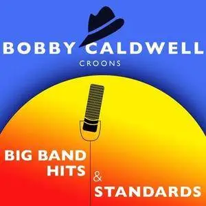 Bobby Caldwell Croons - Big Band Hits & Standards (2012)