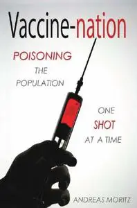 Vaccine-nation: Poisoning the Population, One Shot at a Time