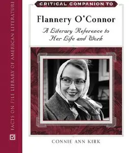 Critical Companion to Flannery O'Connor: A Literary Reference to Her Life And Work