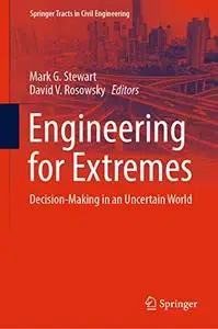 Engineering for Extremes: Decision-Making in an Uncertain World