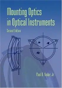 Mounting Optics in Optical Instruments, 2nd Edition