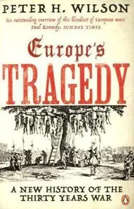 Europe's Tragedy: A History of the Thirty Years War