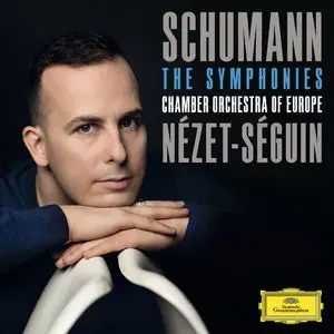 Yannick Nezet-Seguin & Chamber Orchestra of Europe - Schumann: The Symphonies (2014) [2CD] {Deutsche Grammophon}