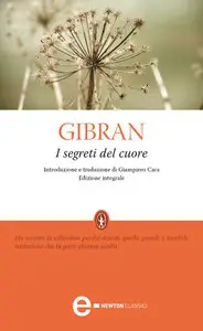 Gibran Kahlil Gibran - I segreti del cuore