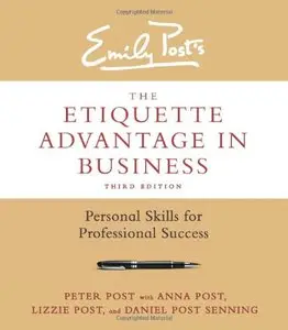 The Etiquette Advantage in Business, Third Edition: Personal Skills for Professional Success 