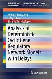 Analysis of Deterministic Cyclic Gene Regulatory Network Models with Delays(Repost)