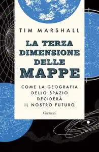 Tim Marshall - La terza dimensione delle mappe
