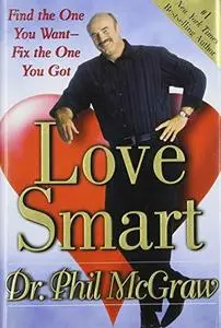 Love Smart: Find the One You Want--Fix the One You Got