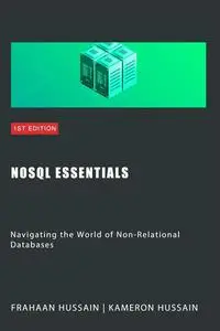 NoSQL Essentials: Navigating the World of Non-Relational Databases