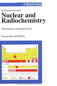 Nuclear and Radiochemistry: Fundamentals and Applications, 2nd edition