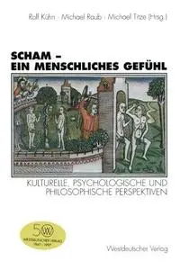 Scham — ein menschliches Gefühl: Kulturelle, psychologische und philosophische Perspektiven