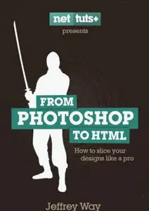 Photoshop to HTML Slice your Designs Like a Pro 