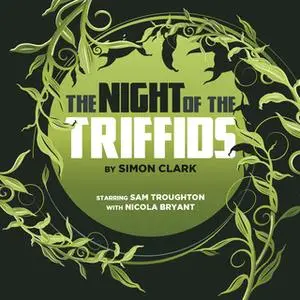 «The Night of the Triffids» by Big Finish Productions