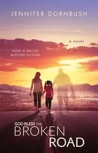 «God Bless the Broken Road» by Jennifer Dornbush
