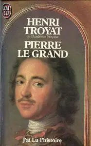 Henri Troyat, "Pierre le Grand"