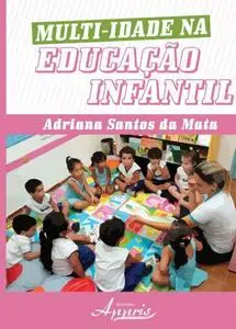 «Multi-idade na Educação Infantil» by Adriana Santos da Mata