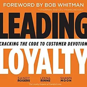 Leading Loyalty: Cracking the Code to Customer Devotion [Audiobook]