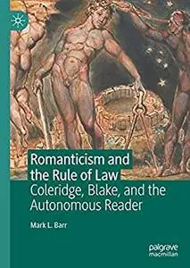 Romanticism and the Rule of Law: Coleridge, Blake, and the Autonomous Reader