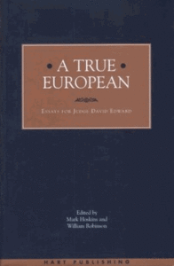 A True European: Essays for Judge David Edward  