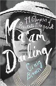 Ma'am Darling: 99 Glimpses of Princess Margaret