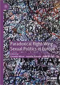 Paradoxical Right-Wing Sexual Politics in Europe