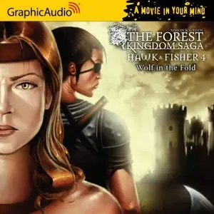 Forest Kingdom Saga #6: Hawk & Fisher 4 - Wolf in the Fold (Audiobook)
