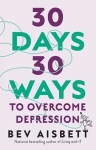 30 Days 30 Ways to Overcome Depression