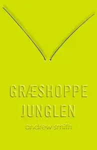 «Græshoppejunglen» by Andrew Smith