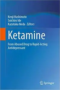 Ketamine: From Abused Drug to Rapid-Acting Antidepressant