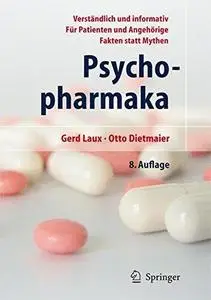 Psychopharmaka: Ein Ratgeber für Betroffene und Angehörige 8. Auflage
