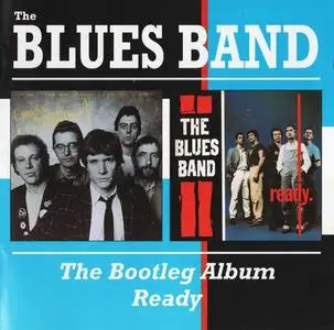 The Blues Band - The Bootleg Album (1980) & Ready (1980) [2CD Reissue 2000]