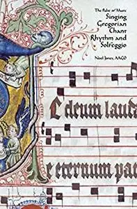 A Beginner's Guide To Singing Gregorian Chant Notation, Rhythm and Solfeggio