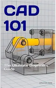 CAD 101: The Ultimate Beginner's Guide