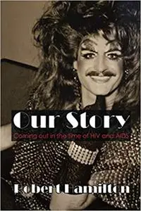 Our Story: Coming out in the time of HIV and AIDS