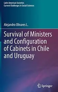 Survival of Ministers and Configuration of Cabinets in Chile and Uruguay