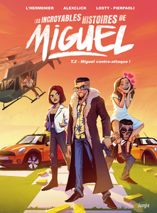 Les Incroyables Aventures De Miguel - Tome 2 - Miguel Contre-attaque!