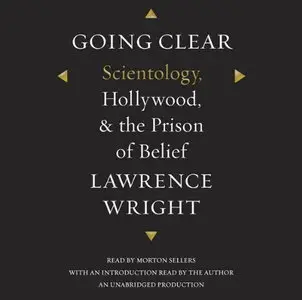 Going Clear: Scientology, Hollywood, and the Prison of Belief [Audiobook] {Repost}