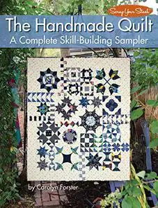 The Handmade Quilt: A Complete Skill-Building Sampler