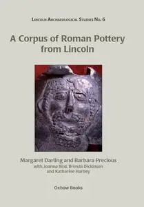 «A Corpus of Roman Pottery from Lincoln» by Barbara Precious