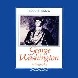 George Washington: A Biography [Audiobook]