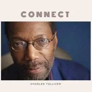 Charles Tolliver - Connect (2020) [Official Digital Download 24/96]