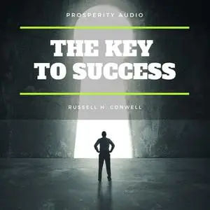 «The Key to Success» by Russell H. Conwell