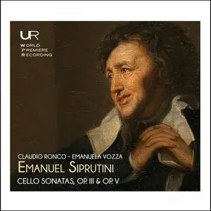 Claudio Ronco & Emanuela Vozza - Siprutini: Cello Sonatas, Opp. 3 & 5 (2023)