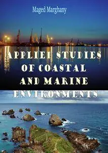 "Applied Studies of Coastal and Marine Environments" ed. by Maged Marghany